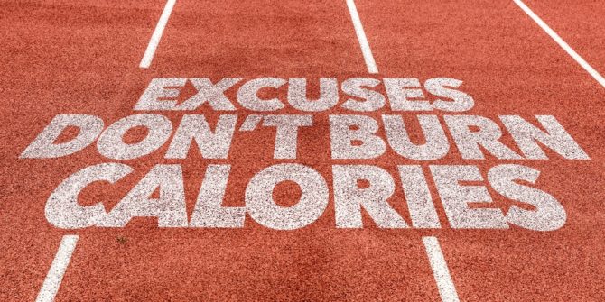 excuses don't burn calories
