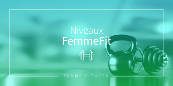 niveaux femmefit